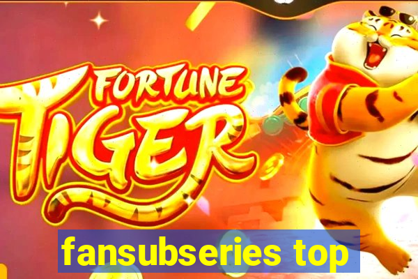 fansubseries top